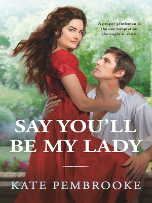 cover image of Say You'll Be My Lady